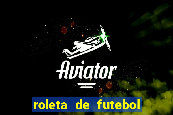 roleta de futebol carreira roleta de jogadores de futebol